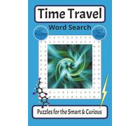 Time Travel Word Search Puzzles for the Smart & Curious: Easy to Read Print about Time Traveling, Physics, Other Dimensions and More | 6x9 Inches | ... Conundrums and Improve Mental Focus