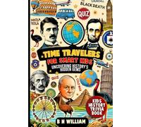 Time Travelers for Smart Kids: Uncovering History's Hidden Gems