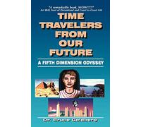 Time Travelers From Our Future: A Fifth Dimension Odyssey