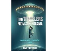 Time Travelers from Subterrania: Unveiling Earth's Atmospheric Poison