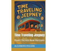 Time Traveling Jeepney: Book 2 Across New Horizons