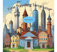 Time Traveling Terrariums: A Terrarium Adventure Across History and Imagination