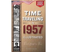 TIME TRAVELING TO 1957 ILLUSTRATED