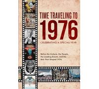 Time Traveling to 1976: Celebrating a Special Year