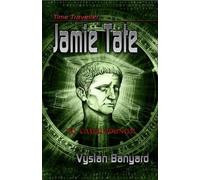 Time Traveller Jamie Tate: To Colchester: 7 (Time Traveller Kids)