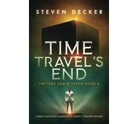 TIME TRAVEL'S END: A TIME TRAVEL NOVEL (TIME CHAIN)
