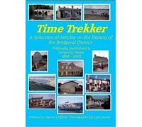 Time Trekker: A Selection of Articles on the History of the Bridgend District