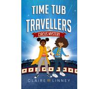 Time Tub Travellers : Circus Mystery