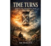 Time Turns: Poems on Time, Impermanence, Reality
