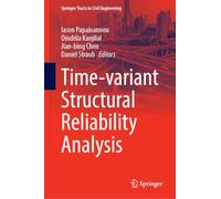 Time-variant Structural Reliability Analysis (Springer Tracts in Civil Engineering)