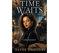 Time Waits - Track Two: A World War 2 Time Travel Novel
