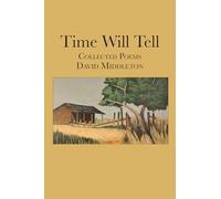 Time Will Tell: Collected Poems of David Middleton (The Sabine Series in Literature)