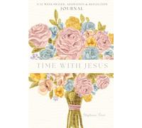 Time with Jesus: A 52-Week Prayer, Adoration & Reflection Journal