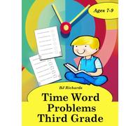 Time Word Problems Third Grade: Time Word Problems Ages 7-9 | Elapsed Time Workbook | Teachers, Parents, Homeschool Worksheets