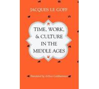 Time, Work, and Culture in the Middle Ages