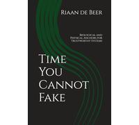 Time You Cannot Fake: Biological and Physical Anchors for Trustworthy Systems