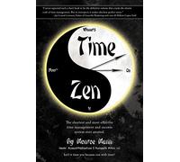 Time Zen: Aka Winners Do It Now - The Shortest And Most Effective Time Management And Success System Ever Created.