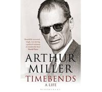 Timebends A Life by Miller, Arthur ( AUTHOR ) Aug-30-2012 Paperback