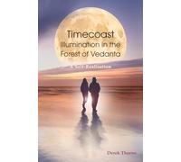 Timecoast: Illumination in the Forest of Vedanta: A Self Realisation: 2 (The Vedanta Forest Series)