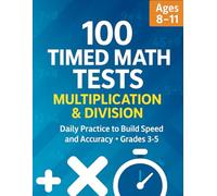Timed Math Facts Mastery - 100 Multiplication & Division Tests: Daily 3-Minute Drills with Answer Key & Score Tracker (Grades 3-5) (Bright Path Learning)