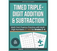 Timed Triple-Digit Addition & Subtraction: Math Fact Fluency Practice with Multi-Digit Numbers 10-999 for Grades 2-4 (Math Facts & Fluency Series)