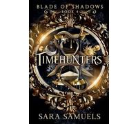 Timehunters: 5 (Blade of Shadows)