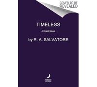 Timeless : A Drizzt Novel