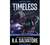 Timeless: An epic fantasy adventure featuring Drizzt Do'Urden and a prelude to the modern-day Forgotten Realms.: 1 (Generations, 1)