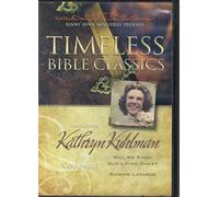 Timeless Bible Classics - Featuring Kathryn Kuhlman: Will We Know Our Loved Ones & Raising Lazarus (Volume 1)