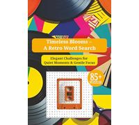 Timeless Blooms - A Retro Word Search: Elegant Challenges for Quiet Moments and Gentle Focus over 85 Word Puzzle (Retro Word Search Puzzle Series)
