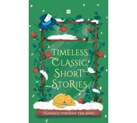 Timeless Classic Short Stories