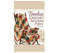 Timeless Crochet Afghan Patterns: Creative Designs for Every Skill Level