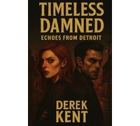 Timeless Damned: Echoes from Detroit: 1 (The bloodline of the void - The Knot saga)