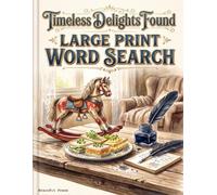 Timeless Delights Found: Large Print Word Search