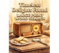 Timeless Delights Found: Large Print Word Search