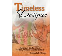 Timeless Desipur: Stories of South Asian Homes, Culture & Immigration