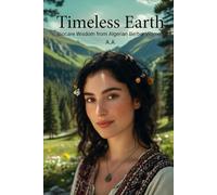 Timeless Earth: Biocare Wisdom from Algerian Berber Women