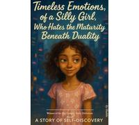 Timeless Emotions of a Silly Girl Who Hates Maturity Beneath the Duality (Edition1st)