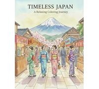 TIMELESS JAPAN: A Relaxing Coloring Journey