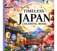 Timeless Japan Coloring Book: 70 Pages of Intermediate Level Japanese Culture Designs | Single-Sided Printing | Perfect for Stress Relief, Relaxation ... (Japan Collection Coloring Book Series)