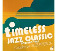 Timeless Jazz Classics: Now & Then Compiled By Gilles Peterson / Various