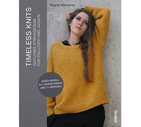 Timeless Knits: Zeitloses Strickdesign für Pullover und Jacken. Strickanleitungen für Pullover und Cardigans mit Top-Down-Methoden wie Raglan von oben in 11 Größen und 5 Garnstärken.