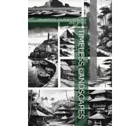 TIMELESS LANDSCAPES: AN ARTISTIC JOURNEY IN BLACK AND WHITE