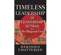 Timeless Leadership: 18 Leadership Sutras from the Bhagavad Gita