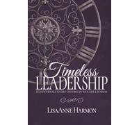 Timeless Leadership: 365 Devotionals to Keep God First in Your Life & Business