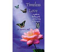 Timeless Love: A Guide to Healing Grief and Learning to Live Again