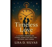 Timeless love: A journey through the eternal bond that defy time distance and change