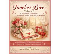 Timeless Love Volume 3: Cherished Moments Valentine Word Searches for Seniors: Large Print Easy-to-Medium Word Search Puzzles for Valentine's Day ... (A Valentine’s Word Search Book for Seniors)