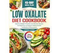 Timeless Low Oxalate Diet Cookbook: Quick & Budget-Friendly Low-Oxalate Recipes for Beginners to Support Kidney Health and Reduce Inflammation