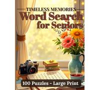 Timeless Memories: Word Search for Seniors: 100 Large-Print Puzzles for Relaxation, Mental Wellness, and Cherished Memories (Word Search for Seniors: 100 Large-Print Puzzles with 21 Words Each)